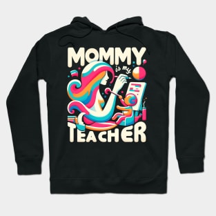 Mommy Is My Favorite Teacher: A Celebration of Motherhood and Learning Hoodie